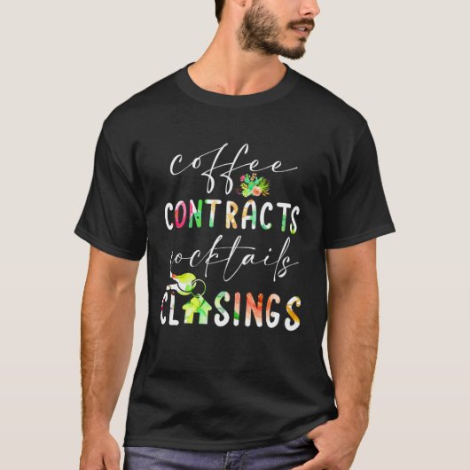 T-shirt Coffee Contracts Cocktails Closings Realtor Real E (Devant)