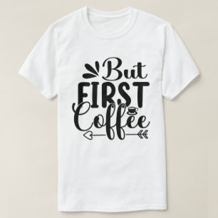 T-shirt Coffee Costume Caféine Dit Mais Premier Café