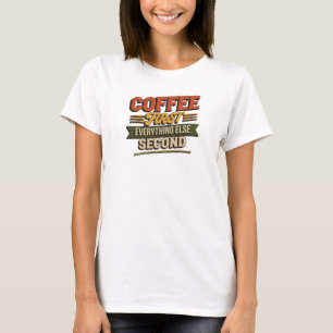 T-shirt COFFEE D'ABORD TOUT DEUXIÈME Artistique unique