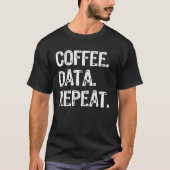 T-shirt Coffee Data Repeat Data Analyst (Devant)