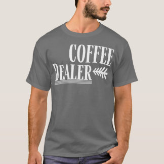 T-shirt Coffee Dealer drôle Café