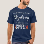 T-shirt Coffee Drinker Skydiving Funny Skydiver<br><div class="desc">Coffee Drinker Skydiving Funny Skydiver Poft fathers day,  funny,  father,  papa,  birthday,  mothers day,  humour,  christmas,  cute,  cool,  family,  mother,  brother,  husband,  maman,  vintage,  grand-père,  boyfriend,  day,  son,  retro,  sister,  grandfman,  dma Les enfants,  les miens,  les grands-parents,  les loges</div>
