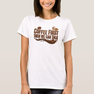 T-shirt COFFEE DYNAMIQUE D'ABORD PUIS PARLER Conception Or