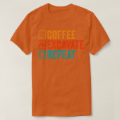 T-shirt Coffee Excavate Repeat Funny Present Saying for (Design devant)