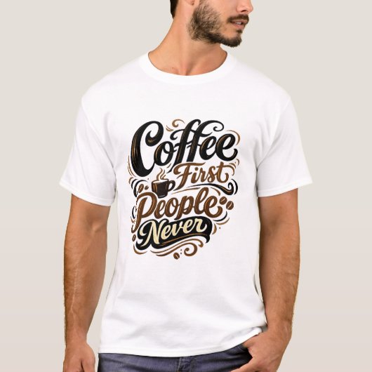 T-shirt Coffee First People Never Funny Introvert Coffee S (Devant)