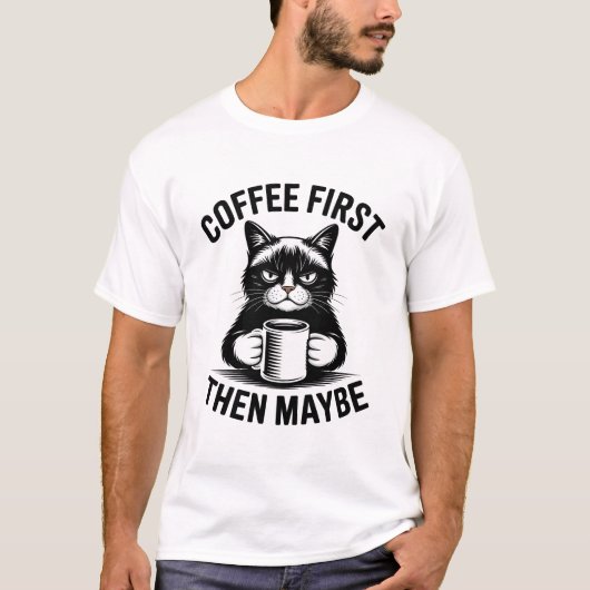 T-shirt Coffee First Then Maybe Cat (Devant)