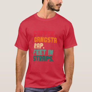 T-shirt Coffee Gangsta Rap Feet In Straps Vintage boy
