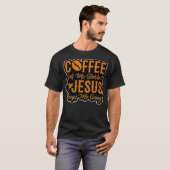 T-shirt Coffee Gets Me Started Jesus Keeps Me Going Christ (Devant entier)