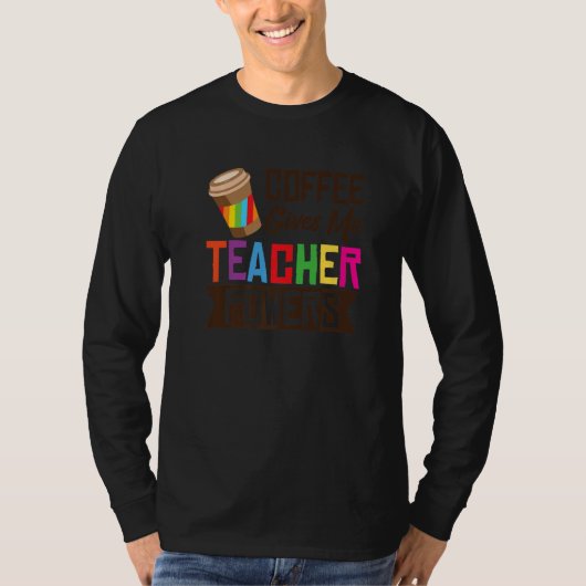 T-shirt Coffee Gives Me Teacher Powers School Caffeinated  (Devant)
