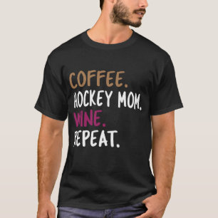 T-shirt Coffee Hockey Maman Vin Répétition