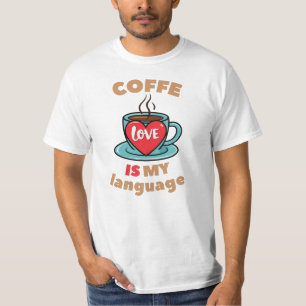 T-shirt Coffee is my love language