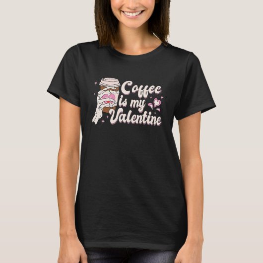 T-shirt Coffee Is My Valentine Skeleton Hand Retro Valenti (Devant)