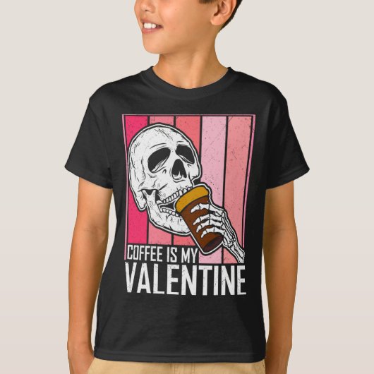 T-shirt Coffee Is My Valentine Skeleton Skull Valentines D (Devant)