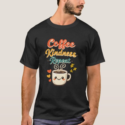 T-shirt « Coffee Kindness Repeat » Rétro Mignon po (Devant)