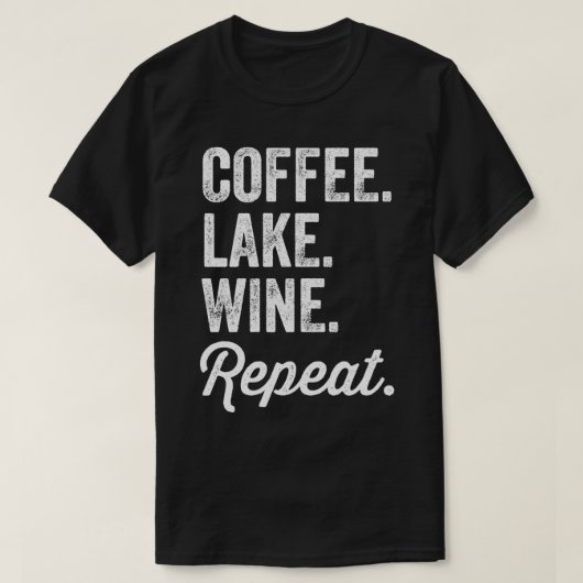 T-shirt Coffee Lake Wine Repeat Lake Lovers (Design devant)