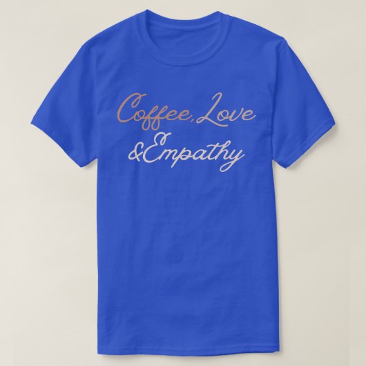 T-Shirt Coffee Love Empathie (Design devant)