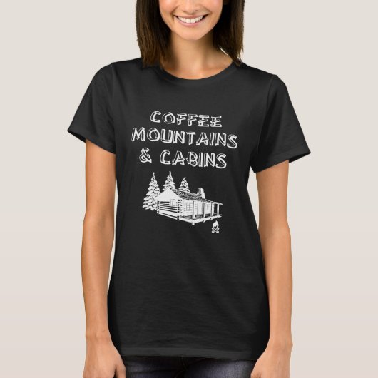 T-shirt Coffee Mountains Camping Cabine Thème (Devant)