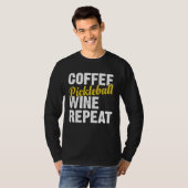 T-shirt Coffee Pickleball Wine Repeat Coffee and Wine (Devant entier)