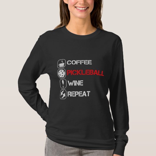 T-shirt Coffee Pickleball Wine Repeate (Devant)