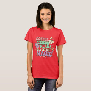 T-shirt Coffee Plans de Cours Petite Magie Enseign