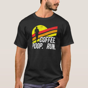 T-shirt Coffee Poop Run Funny Trail Running Graphic Premiu