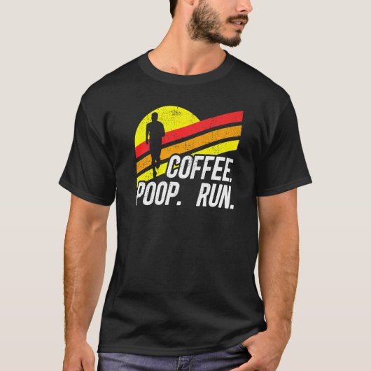 T-shirt Coffee Poop Run Funny Trail Running Graphic Premiu (Devant)