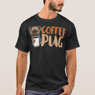 T-shirt Coffee Pug Dog Is Love, I Love My Pug Baby, Pet Lo