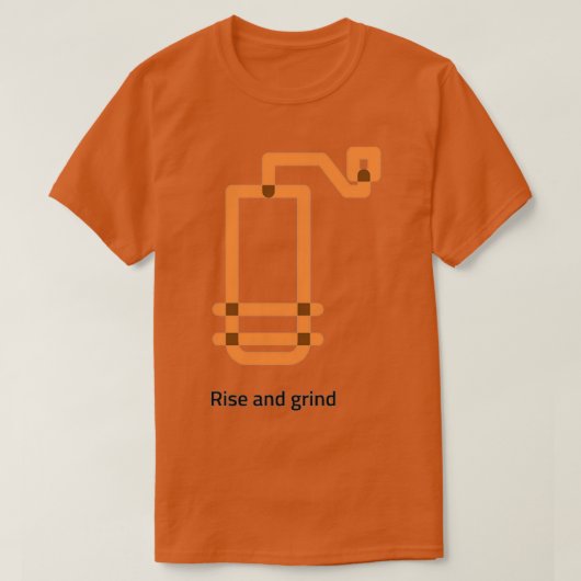 T-shirt Coffee Rise and Grind (Design devant)