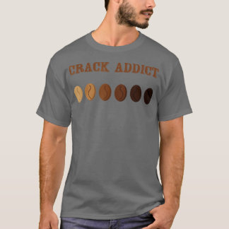 T-shirt Coffee Roaster Crack Addict Coffee Roaster