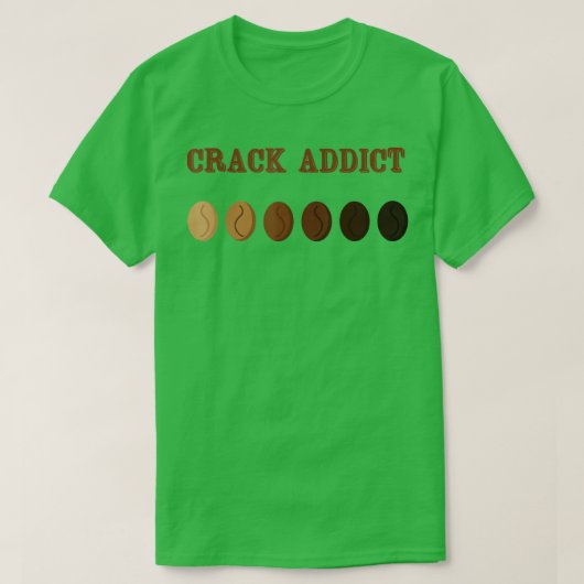 T-shirt Coffee Roaster Crack Addict Coffee Roaster 1 (Design devant)
