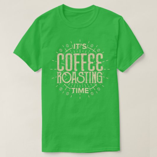 T-shirt Coffee Roaster Son Café Roasting Time (Design devant)