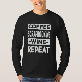 T-shirt Coffee Scrapbooking Wine Repeat Scrapbook Coffee