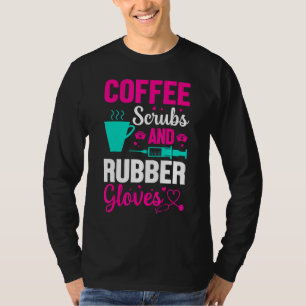 T-shirt Coffee Scrubs Et Gants En Caoutchouc Médecin Infir