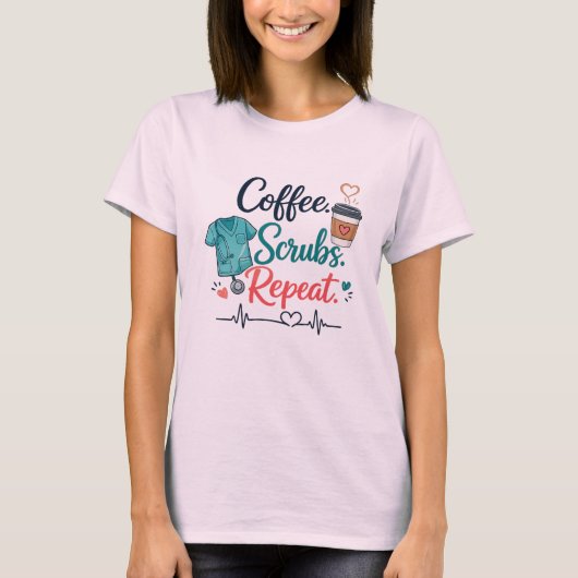 T-shirt Coffee. Scrubs. Repeat. (Devant)