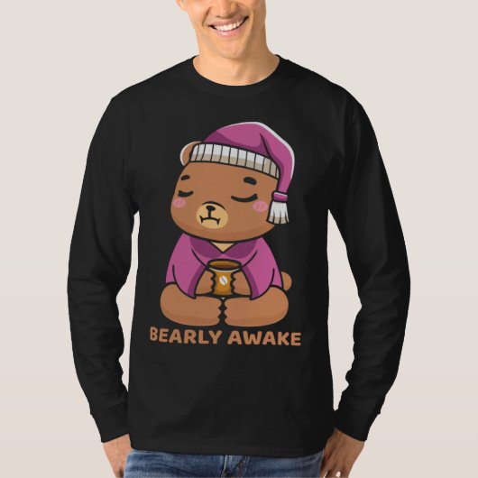 T-shirt Coffee Sleep  Bearly Awake Cute Sleepy Teddy Bear (Devant)