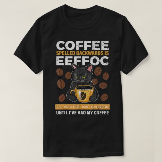 T-shirt Coffee Spelled Backwards Is Eeffoc Apparel Funny C (Design devant)