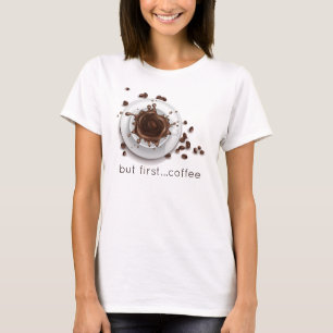 T-shirt Coffee Splash mais premier café dire