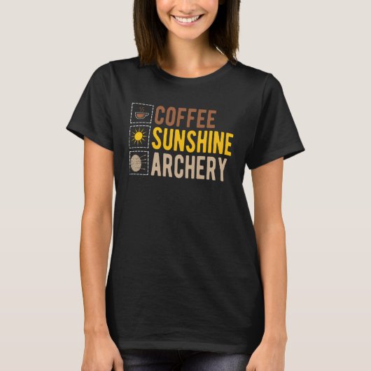 T-shirt Coffee Sunshine Archery Archer (Devant)