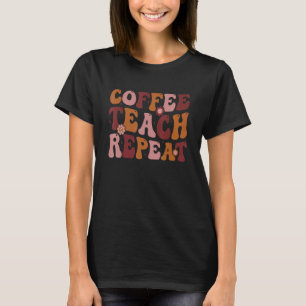 T-shirt Coffee Teach Repeat Coffee Coffee Coffre de l'ense