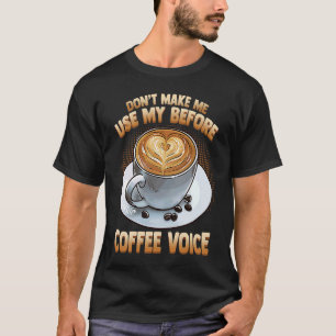 T-shirt Coffee Voice For Java Drinker & Morning Group