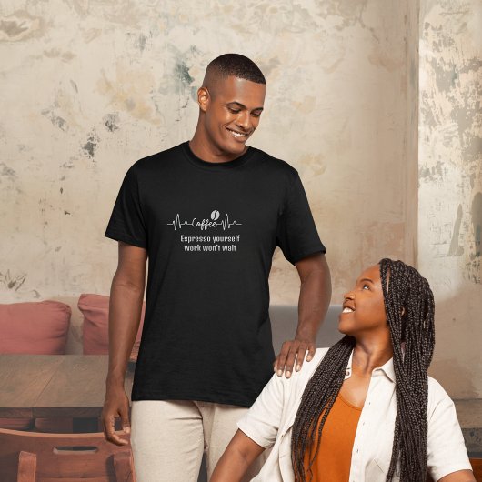 T-shirt Coffee Work Quote Espresso vous travaillez vous-mê