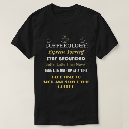 T-shirt Coffeeology Funny Citations de café (Design devant)