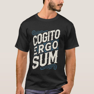 T-shirt Cogito Ergo Sum Je Pense Donc Je Suis Philosophie