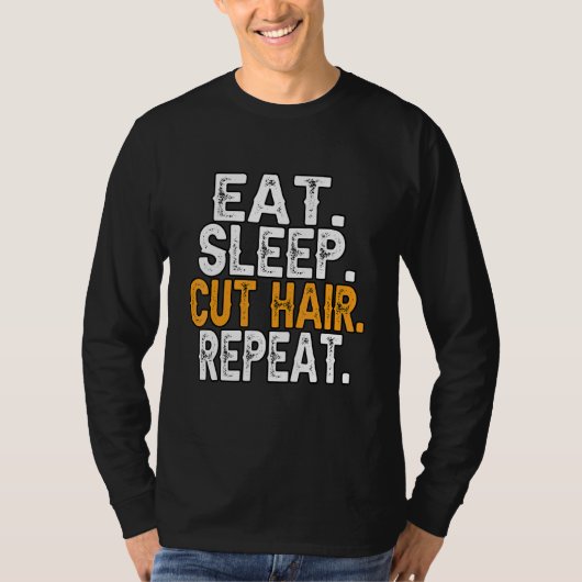 T-shirt Coiffeur Manger Sommeil Coupe Cheveux Répétition C (Devant)