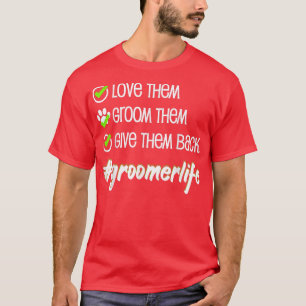 T-shirt Coiffeurs pour chiens : Aimez-les, coiffez-les, re