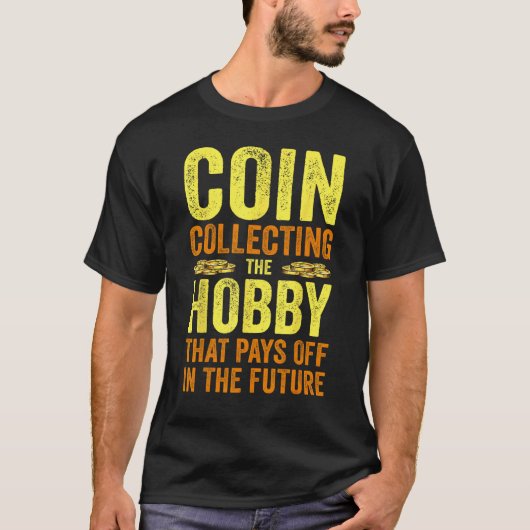 T-shirt Coin Collecting For Coin Collector Coin Enthusias (Devant)