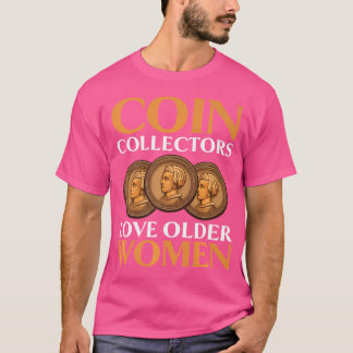 T-shirt Coin Collector Numismatist Currency Coin Collectin