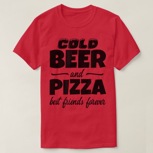 T-shirt Cold Beer & Pizza Best Friends Forever Funny Commo (Design devant)