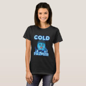 T-shirt Cold Palmer Meme, Fun Meme (Devant entier)