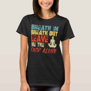 T-shirt Colère RESPIRATION INSPIRATION LAISSEZ-MOI TRISTE